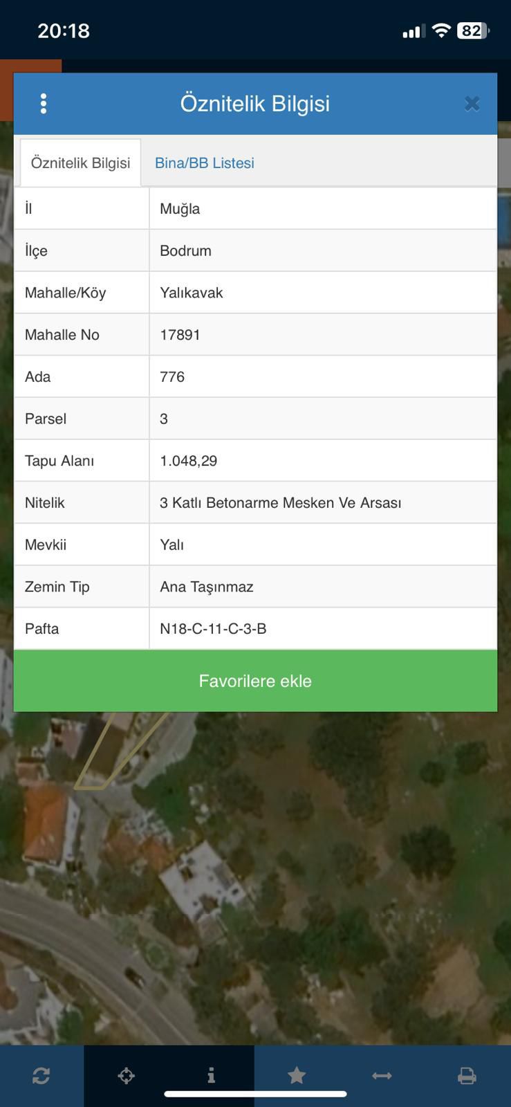 Bir harita ve şunu diyen bir yazı '20:18 82 Öznitelik Bilgisi Öznitelik Bilgisi Bina/BB Listesi il Muğla llçe Bodrum Mahalle/Köy Yalıkavak Mahalle No 17891 Ada 776 Parsel 3 Tapu Alanı 1.048,29 Nitelik Mevkii 3 Katlı Betonarme Mesken Ve Arsası Yalı Zemin Tip Ana Taşınmaz Pafta N18-C-11-C-3-B Favorilere ekle' görseli olabilir